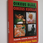 Joni Eareckson Tada : Oikeus elää, oikeus kuolla : itsemu... - pikkukuva 1