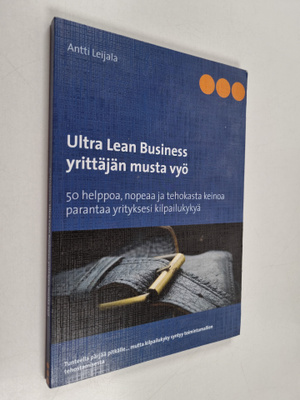 Antti Leijala : Ultra Lean Business - yrittäjän musta vyö