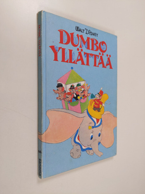 Walt Disney : Dumbo yllättää : Disneyn satulukemisto