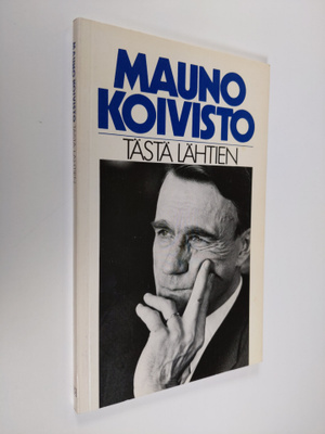 Mauno Koivisto : Tästä lähtien
