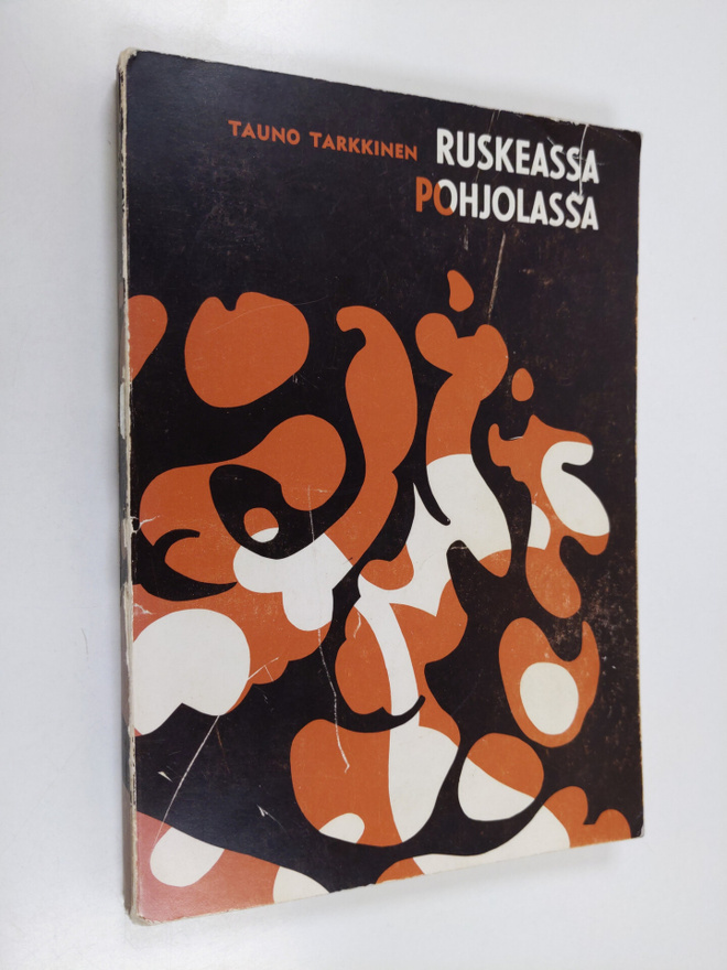 Tauno Tarkkinen : Ruskeassa Pohjolassa (signeerattu)