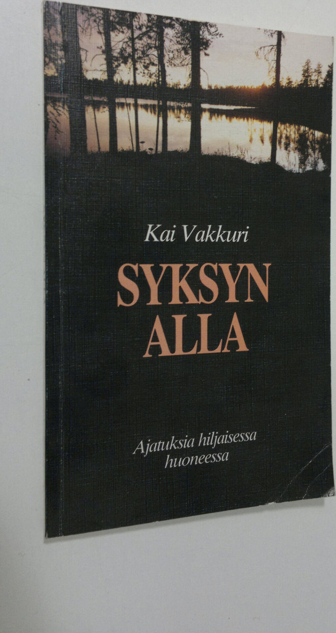 Kai Vakkuri : Syksyn alla : ajatuksia hiljaisessa huoneessa