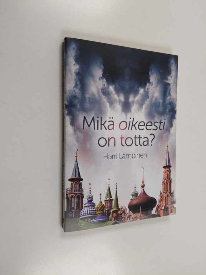 Harri Lampinen : Mikä on oikeesti totta? : perustuuko tie...