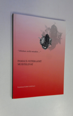Kari (toim.) Uusitalo : Olinhan siellä minäkin : Pamaus-v...