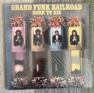 GRAND FUNK RAILROAD: Born To Die (LP) 1976