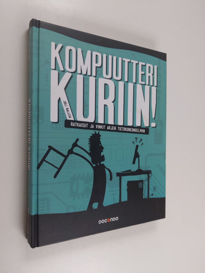 Joli Ballew : Kompuutteri kuriin! : ratkaisut ja vinkit a...