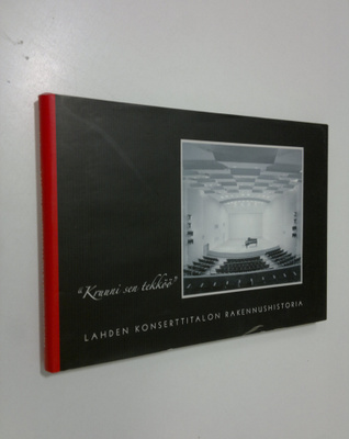 Riitta Niskanen : Lahden konserttitalon rakennushistoria