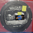 WALTARI - MUT HEI FIN -90 M-/VG+ 12" EP - pikkukuva 1