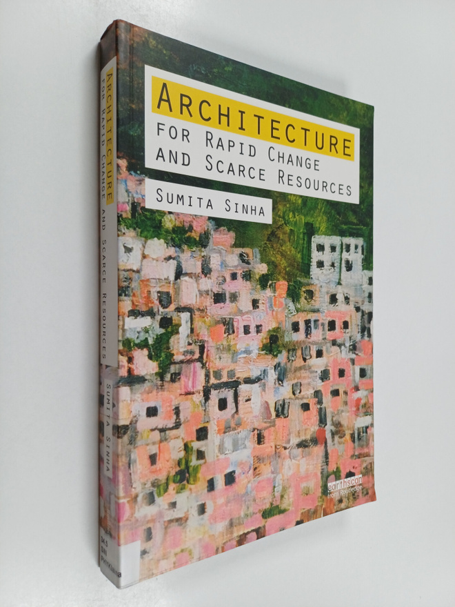 Sumita Sinha : Architecture for Rapid Change and Scarce R...