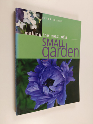 Peter McHoy : Making the Most of a Small Garden