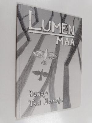 Toni Normaja : Lumen maa : runoja
