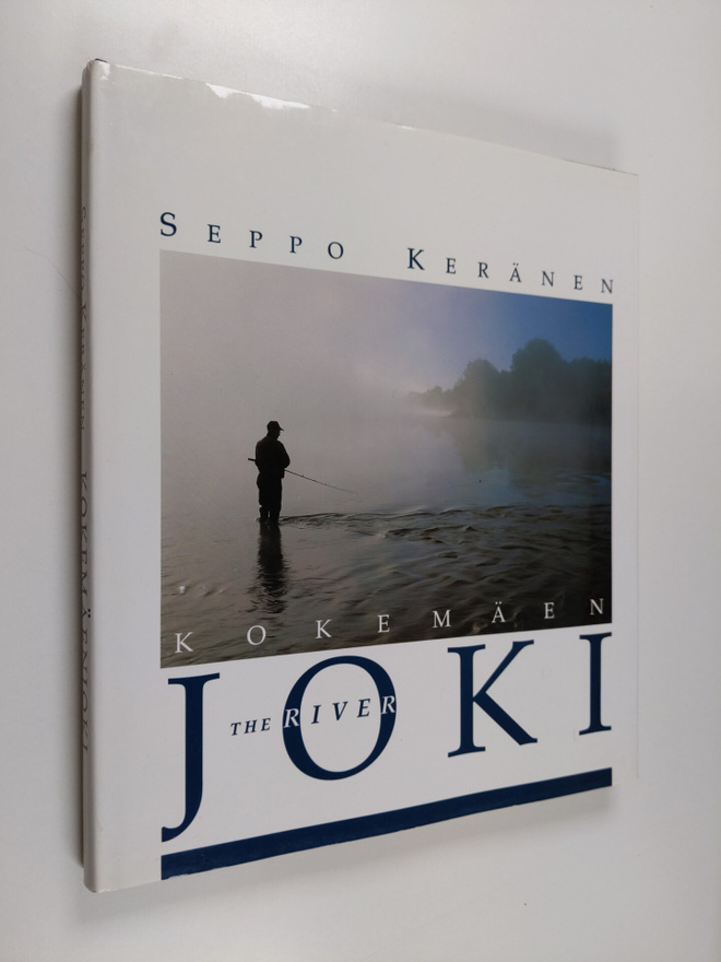 Seppo Keränen : Kokemäenjoki = The River Kokemäenjoki