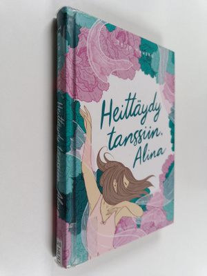 Teija Huusko : Heittäydy tanssiin, Alina