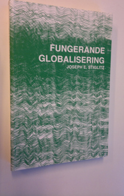 Joseph E. Stiglite : Fungerande globalisering