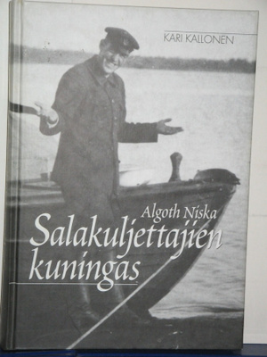 Kari Kallonen : Algot Niska Salakuljettajien kuningas