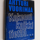 Artturi Vuorimaa : Kokenut kaikki tietää : muistelmia sei... - pikkukuva 1
