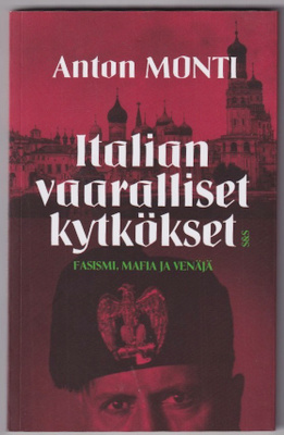 Anton Monti: Italian vaaralliset kytkökset