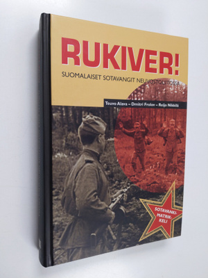Teuvo Alava : Rukiver! : suomalaiset sotavangit Neuvostol...