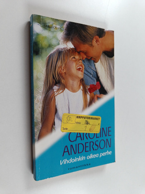 Caroline Anderson : Vihdoinkin oikea perhe