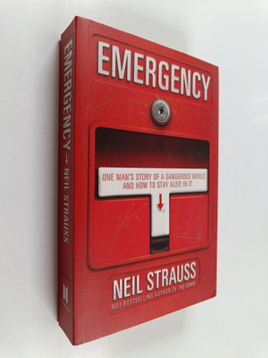 Neil Strauss : Emergency - One Man's Story of a Dangerous...