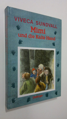 Viveca Sundvall : Mimi und die Kalte Hand