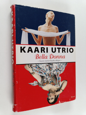 Kaari Utrio : Bella donna : kaunis nainen kautta aikojen