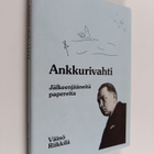 Väinö Riikkilä : Ankkurivahti : jälkeenjääneitä papereita... - pikkukuva 1