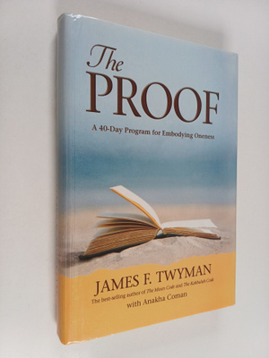 James F. Twyman : The Proof : A 40-day Program for Embody...