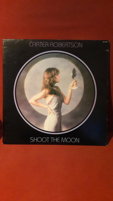 Carter Robertson – Shoot The Moon (LP)