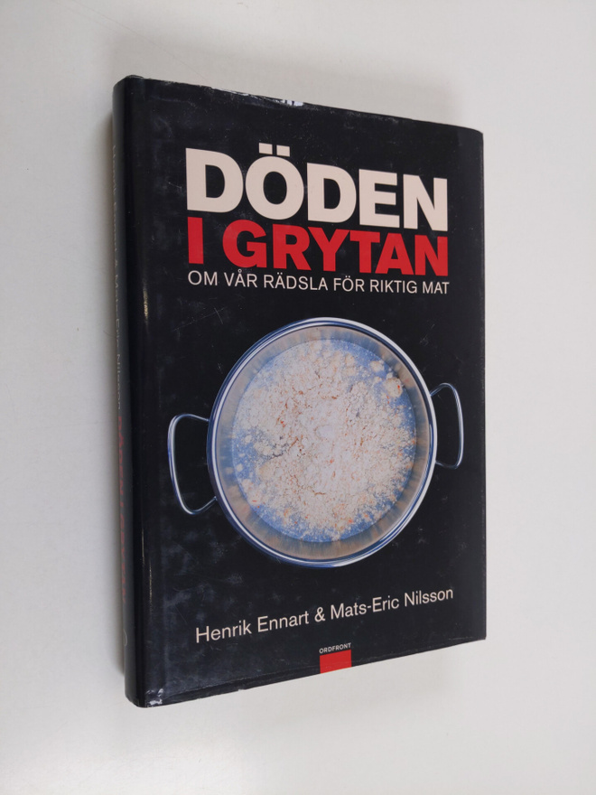 Henrik Ennart : Döden i grytan : om vår rädsla för riktig...
