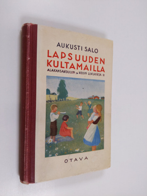 Aukusti Salo : Lapsuuden kultamailla : Alakansakoulun ja ...