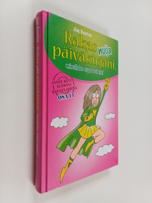 Jim Benton : Rakas nuija päiväkirjani, minullako supervoi...