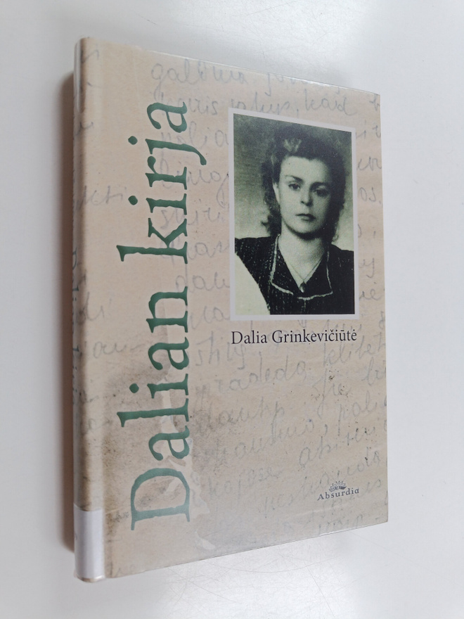 Dalia Grinkeviciute : Dalian kirja : Siperiaan karkotetun...