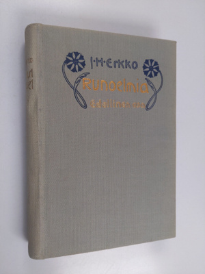 J. H. Erkko : Kootut teokset 1 : Runoelmia 1868-1885