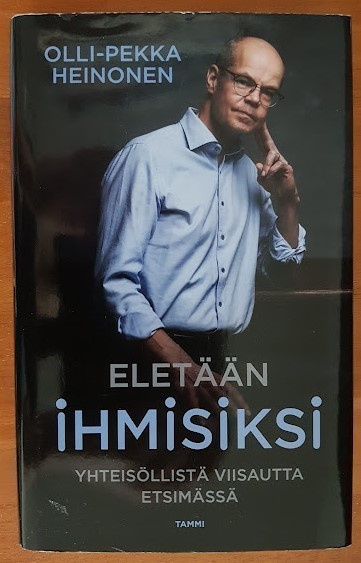 Olli-Pekka Heinonen: Eletään ihmisiksi