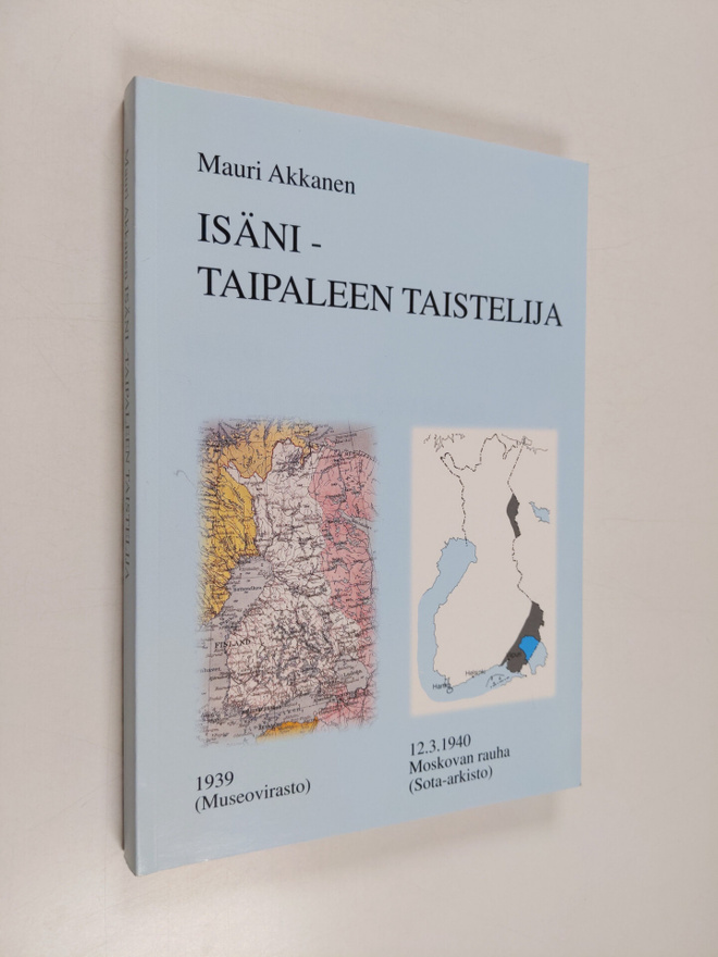 Väinö Akkanen : Isäni, Taipaleen taistelija