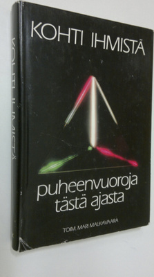 Mari (toim.) Malkavaara : Kohti ihmistä : puheenvuoroja t...