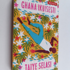 Taiye Selasi : Ghana ikuisesti - pikkukuva 1