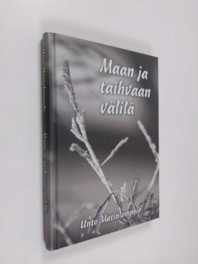 Unto Matinlompolo : Maan ja taihvaan välilä - Maan ja tai...