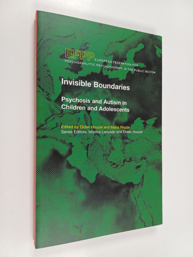 Invisible boundaries : psychosis and autism in children a...