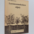 Toivo Rautavaara : Luonnonmukainen viljely (tekijän omiste) - pikkukuva 1