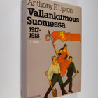 Anthony F Upton : Vallankumous Suomessa 1 : 1917-1918 - pikkukuva 1