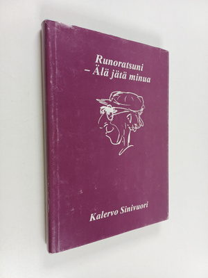 Kalervo Sinivuori : Runoratsuni - Älä jätä minua