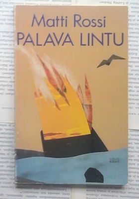 Matti Rossi - Palava lintu: runoja (nid.)