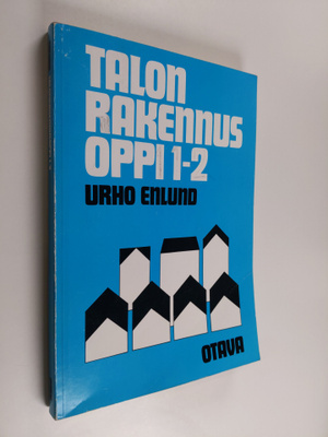 Urho Enlund : Talonrakennusoppi 1-2 : Esikurssi, mittaust...