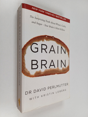 David Perlmutter : Grain brain : the surprising truth abo...