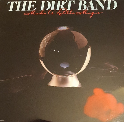The Dirt Band – Make A Little Magic vinyyli LP