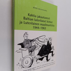 Mikko Malkavaara : Kahtia jakautuneet Baltian luterilaise... - pikkukuva 1