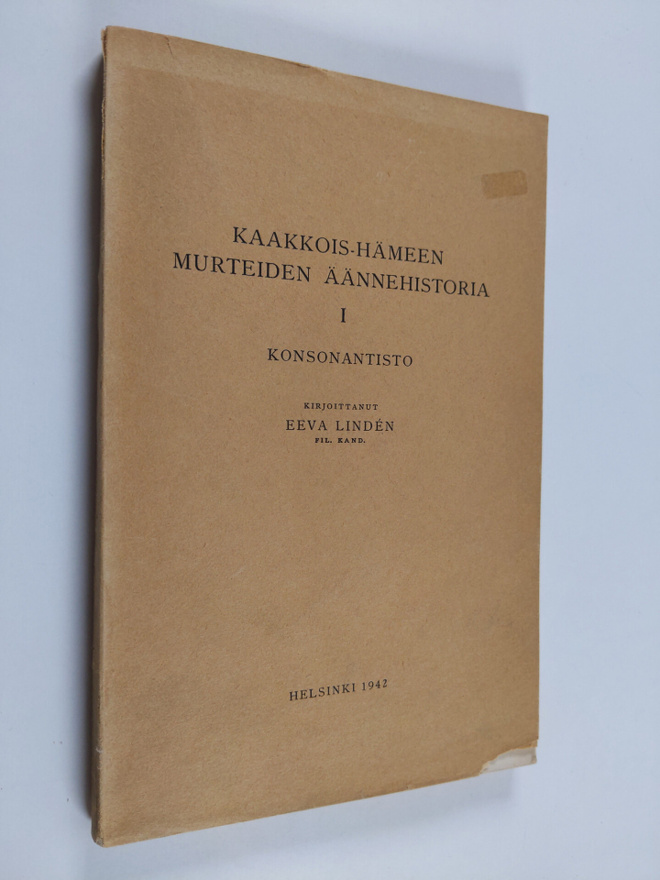Eeva Linden : Kaakkois-Hämeen murteiden äännehistoria 1 :...