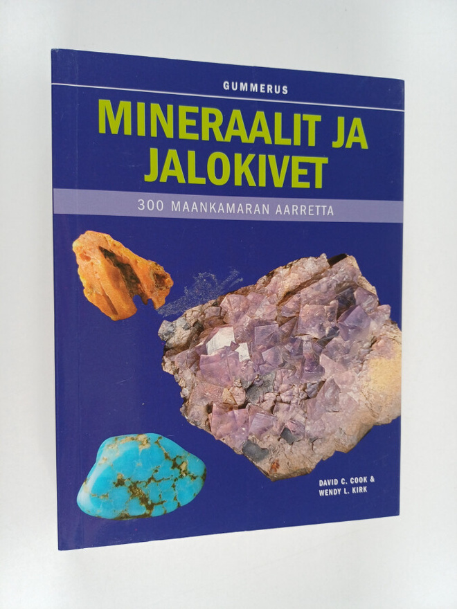 David C. Cook : Mineraalit ja jalokivet : 300 maankamaran...